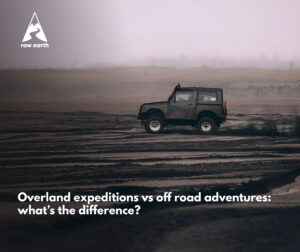 Overland expeditions vs. off-road adventures: what’s the difference?